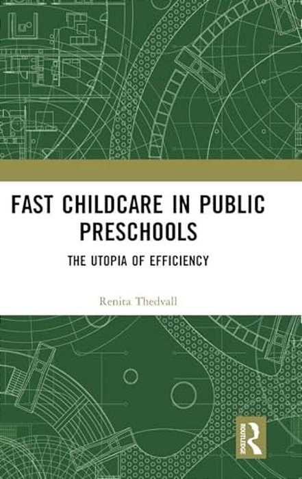 Fast Childcare In Public Preschools: The Utopia Of Efficiency-..
