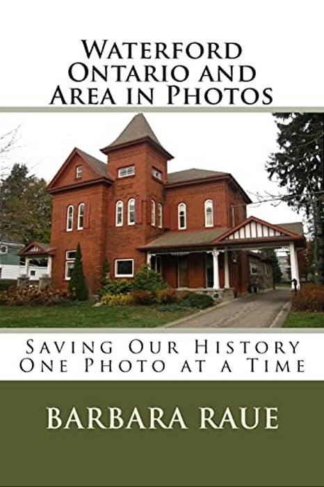 Waterford Ontario And Area In Photos: Saving Our History One Photo At A Time-..