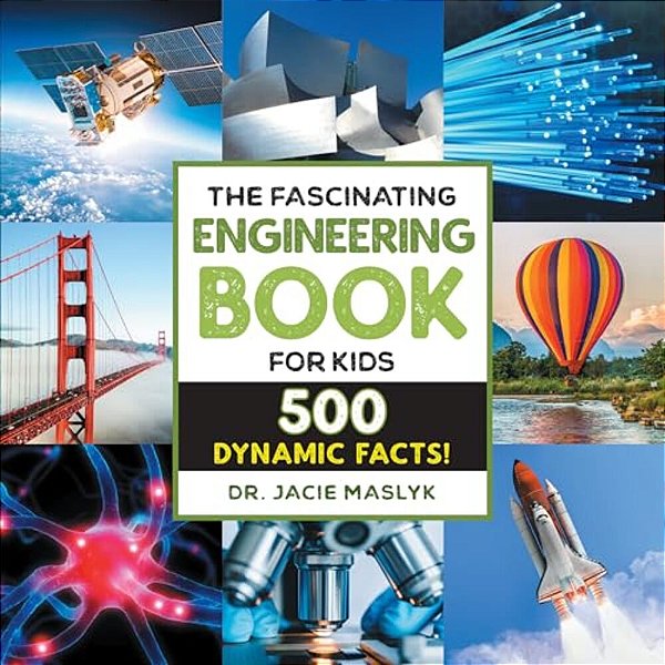 The Fascinating Engineering Book For Kids: 500 Dynamic Facts!-..