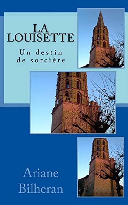 La Louisette: Un Destin De Sorciere-..