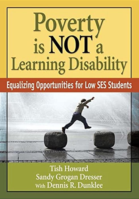 Poverty Is Not A Learning Disability: Equalizing Opportunities For Low Ses Students-..