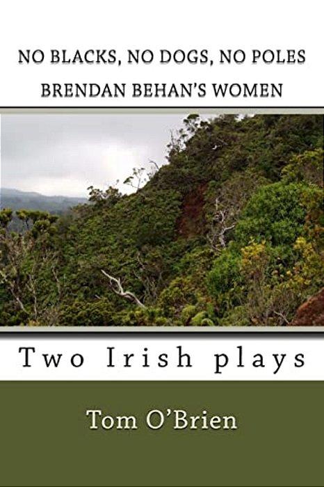 No Blacks, No Dogs, No Poles Brendan Behan's Women: Two Irish Plays-..