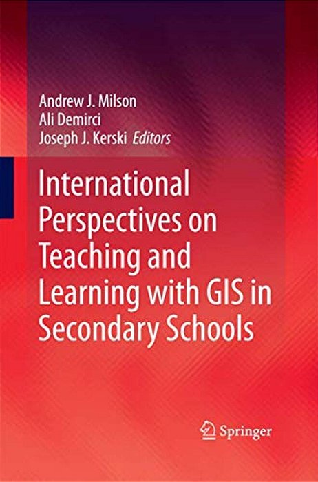 International Perspectives On Teaching And Learning With Gis In Secondary Schools-..