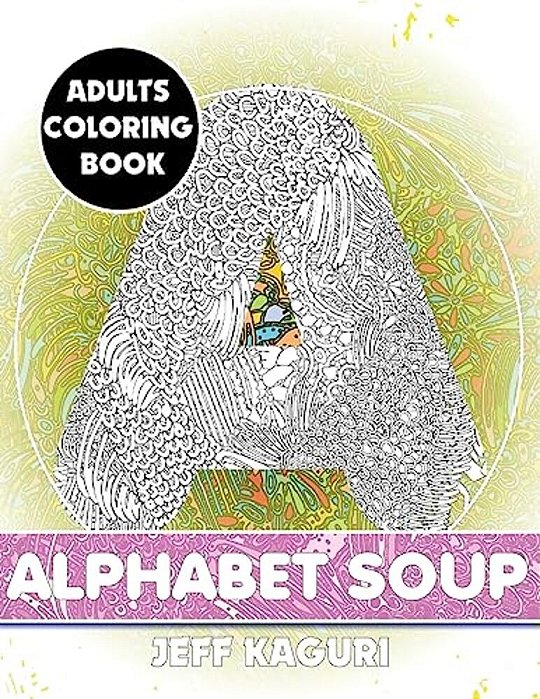 Adults Coloring Book: Alphabet Soup-..
