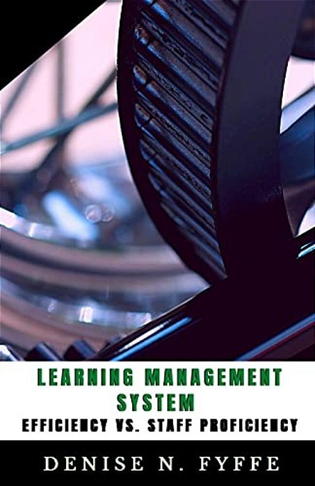 Learning Management System Efficiency Vs. Staff Proficiency-..
