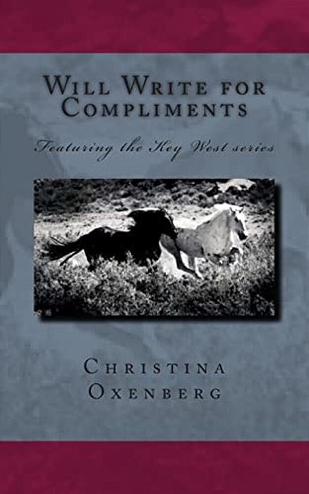 Will Write For Compliments: Featuring The Key-West Series-..
