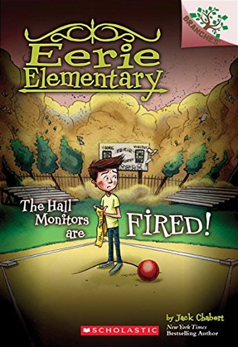 The Hall Monitors Are Fired!: A Branches Book (Eerie Elementary #8): Volume 8-..