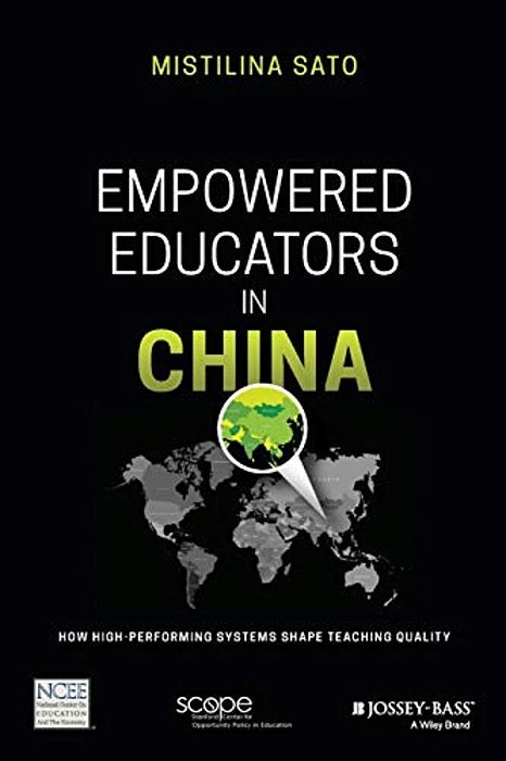 Empowered Educators In China: How High-Performing Systems Shape Teaching Quality-..