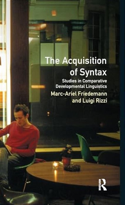 The Acquisition Of Syntax: Studies In Comparative Developmental Linguistics-..