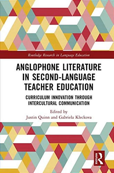 Anglophone Literature In Second-Language Teacher Education: Curriculum Innovation Through Intercultural Communication-..