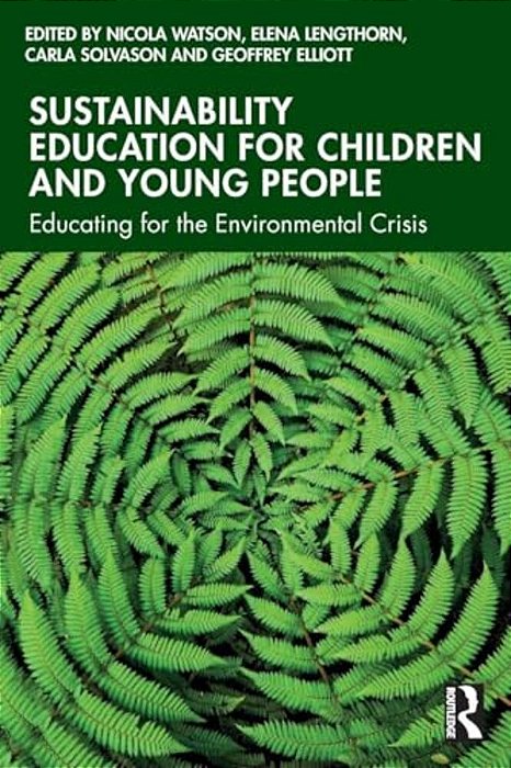 Sustainability Education For Children And Young People: Educating For The Environmental Crisis-..