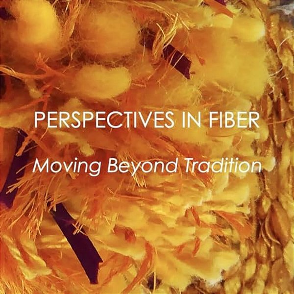 Perspectives In Fiber: Moving Beyond Tradition-..