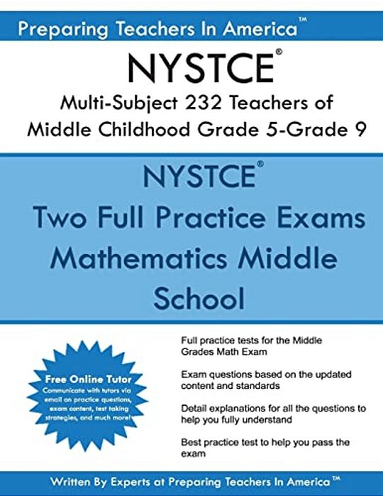 Nystce 232 Multi-Subject: Teachers Of Middle Childhood Grade 5 - Grade 9: Nystce 232 Multi-Subject Exam-..