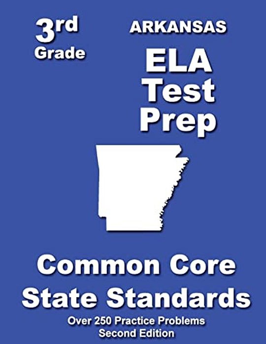 Arkansas 3RD Grade Ela Test Prep: Common Core Learning Standards-..
