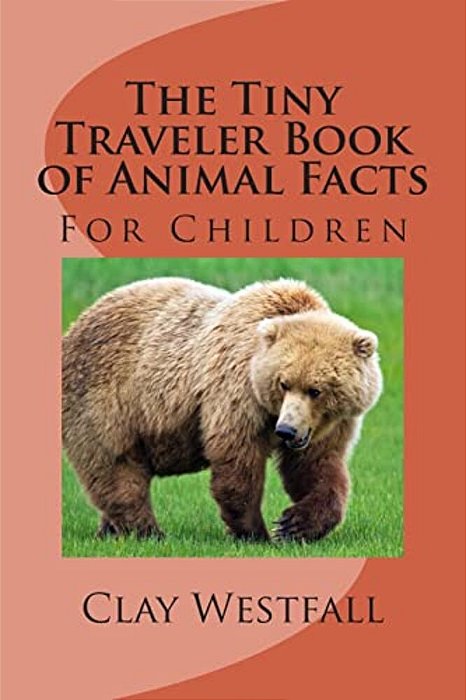 Tiny Traveler Book Of Animal Facts: For Children-..