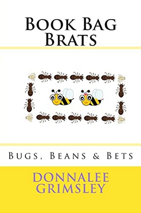 Book Bag Brats: Bugs, Beans & Bets-..