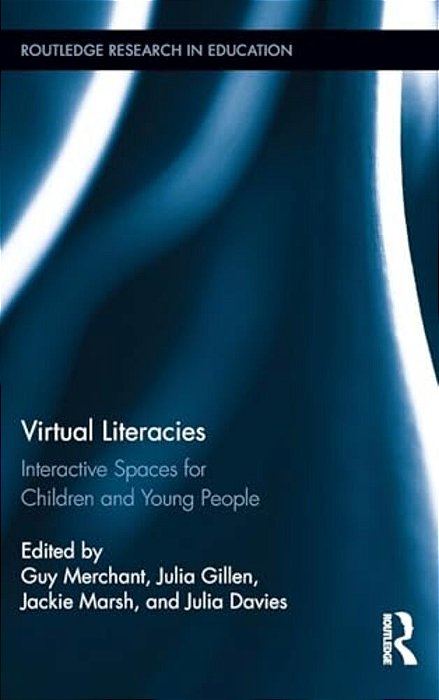 Virtual Literacies: Interactive Spaces For Children And Young People-..