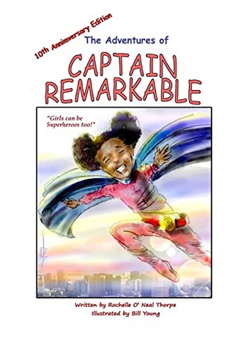 The Adventures Of Captain Remarkable (Chapter Book): 10Th Anniversary Edition-..