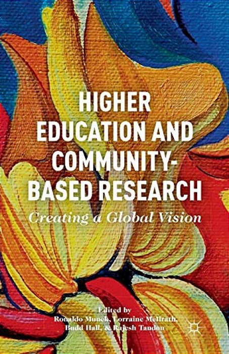 Higher Education And Community-Based Research: Creating A Global Vision-..