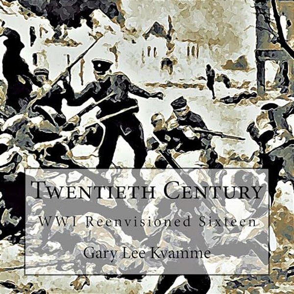 Twentieth Century: Wwi Reenvisioned Sixteen-..