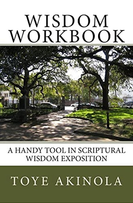 Wisdom Workbook: A Handy Tool In Scriptural Wisdom Exposition-..
