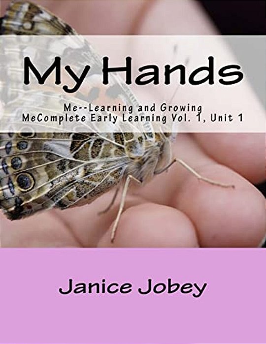 My Hands: Me--learning And Growing-..