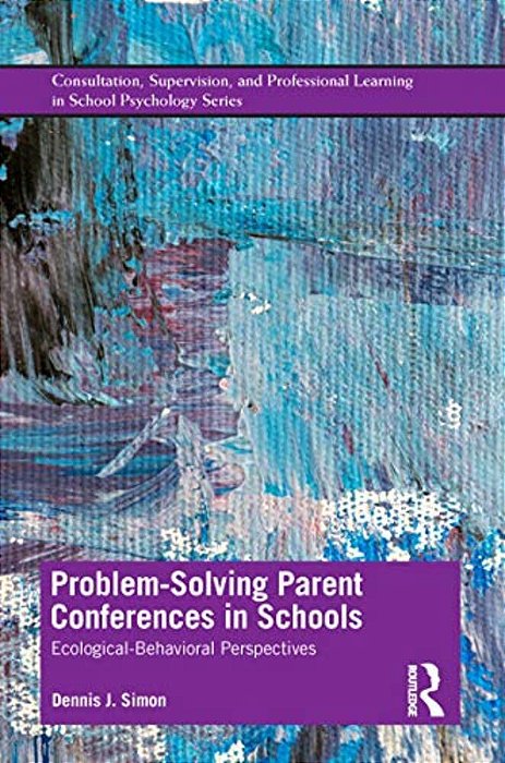 Problem-Solving Parent Conferences In Schools: Ecological-Behavioral Perspectives-..