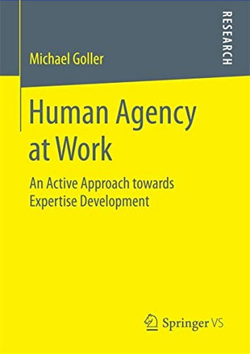 Human Agency At Work: An Active Approach Towards Expertise Development-..