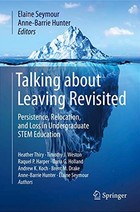 Talking About Leaving Revisited: Persistence, Relocation, And Loss In Undergraduate Stem Education-..