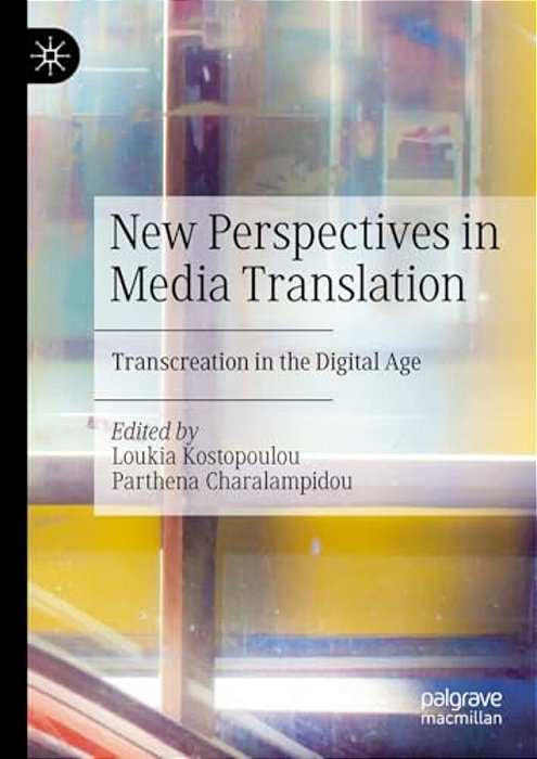 New Perspectives In Media Translation: Transcreation In The Digital Age-..