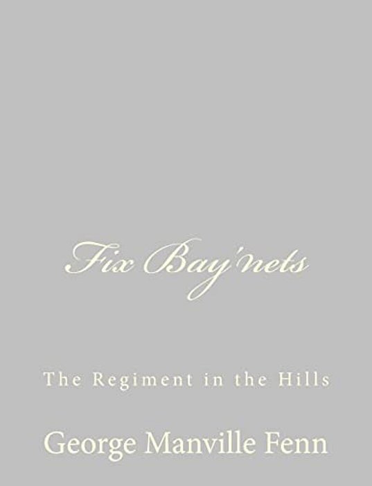 Fix Bay'Nets: The Regiment In The Hills-..