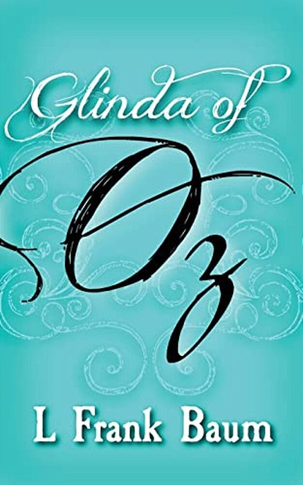 Glinda Of Oz: Original And Unabridged-..