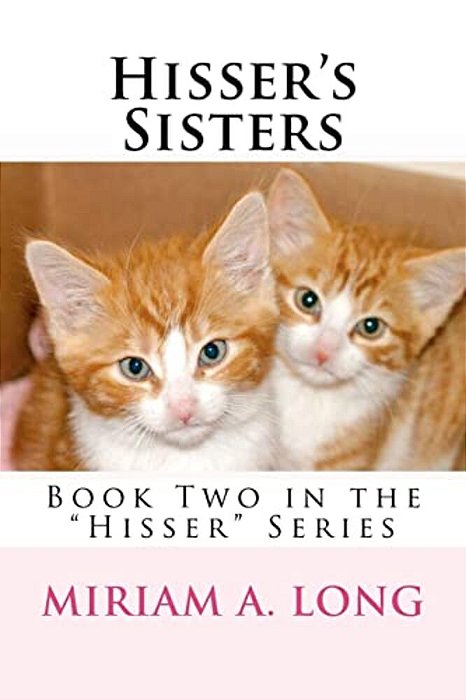 Hisser's Sisters: Book Two In The Hisser Series-..