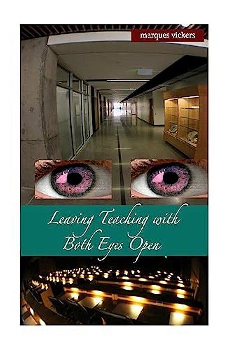 Leaving Teaching With Both Eyes Open, Volume Two: The Catholic High School Memoirs Of Michael Mccaffrey-..