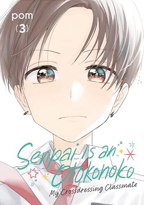 Senpai Is An Otokonoko: My Crossdressing Classmate 3-..