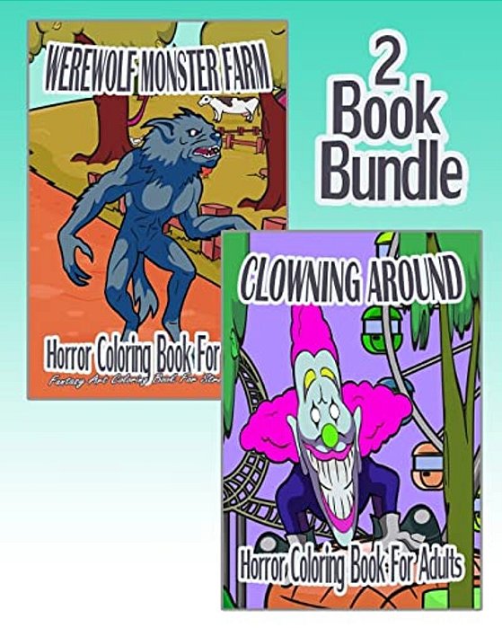 Horror Coloring Book For Adults: Werewolf Monster Farm & Clowning Around (2 Book Bundle)-..
