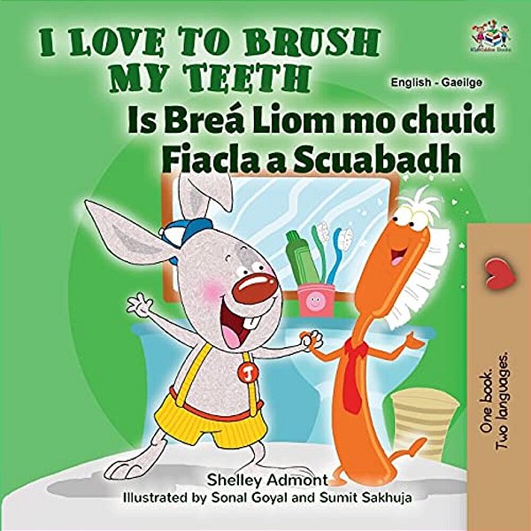 I Love To Brush My Teeth (English Irish Bilingual Book For Kids)-..