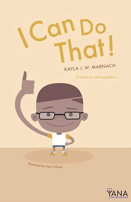 I Can Do That: A Book On Self-Regulation-..