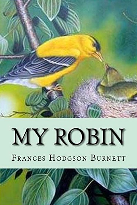 My Robin Frances Hodgson Burnett-..