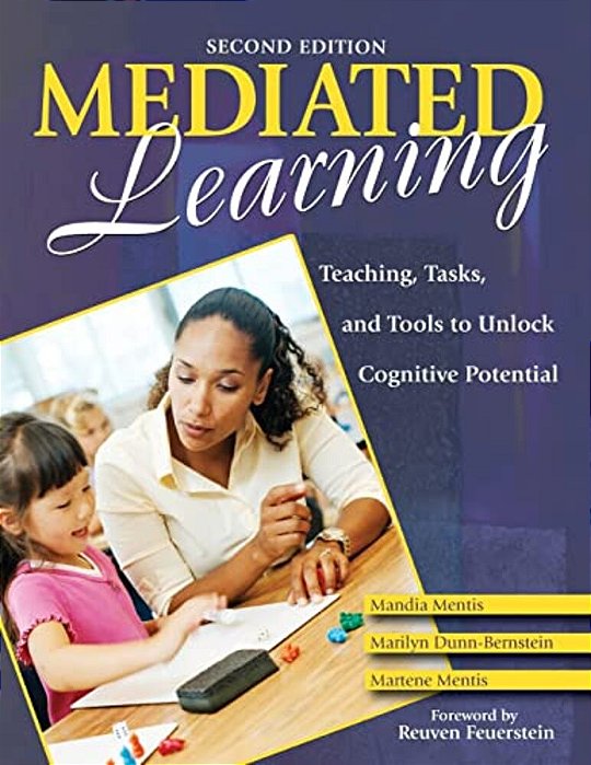 Mediated Learning: Teaching, Tasks, And Tools To Unlock Cognitive Potential-..