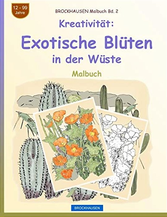Brockhausen Malbuch Bd. 2 - Kreativität: Exotische Blüten In Der Wüste-..