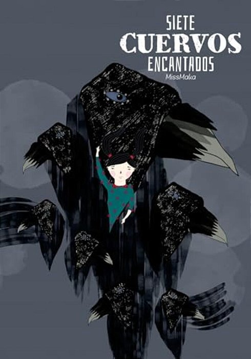 Siete Cuervos Encantados: Sobre La Tenacidad Y Otras Maravillas. -..