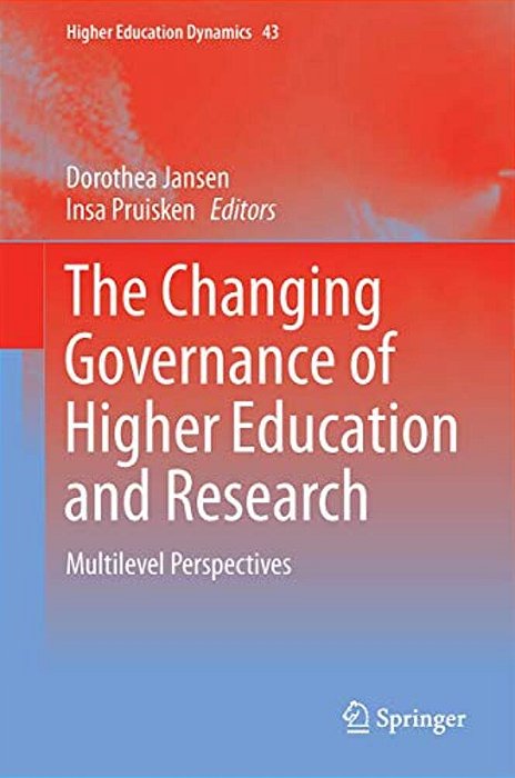 The Changing Governance Of Higher Education And Research: Multilevel Perspectives-..