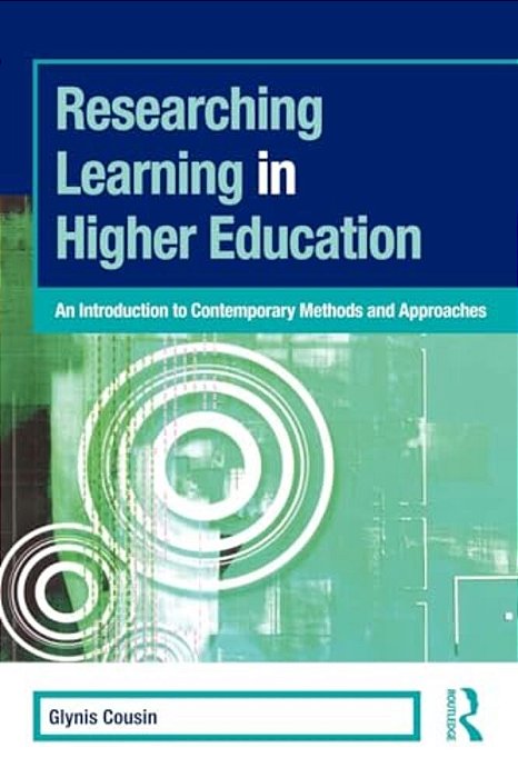 Researching Learning In Higher Education: An Introduction To Contemporary Methods And Approaches-..