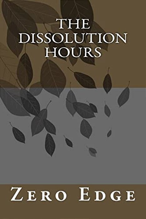 The Dissolution Hours-..