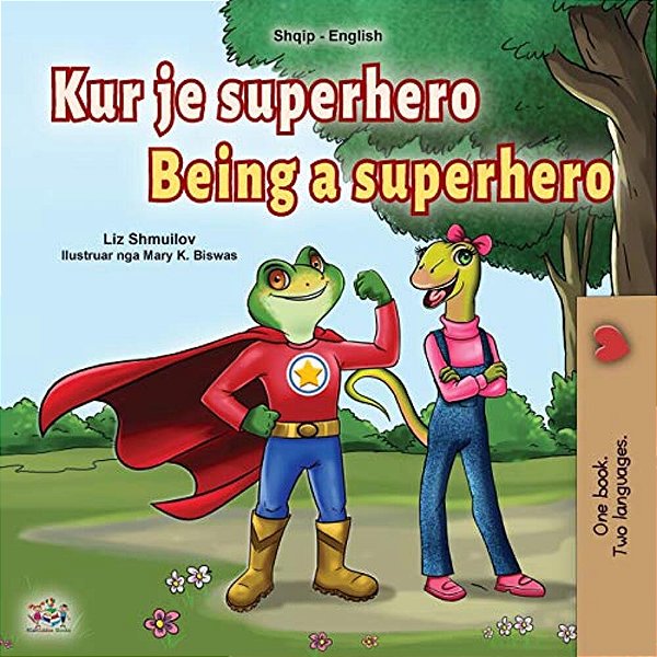 Being A Superhero (Albanian English Bilingual Book For Kids)-..