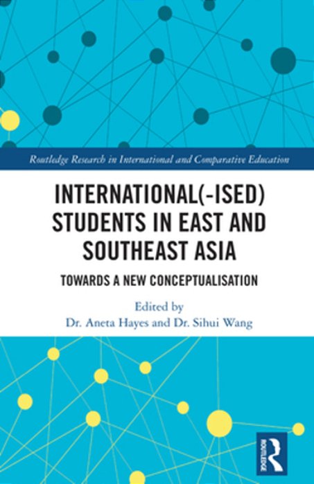 International(-Ised) Students In East And Southeast Asia: Towards A New Conceptualisation-..