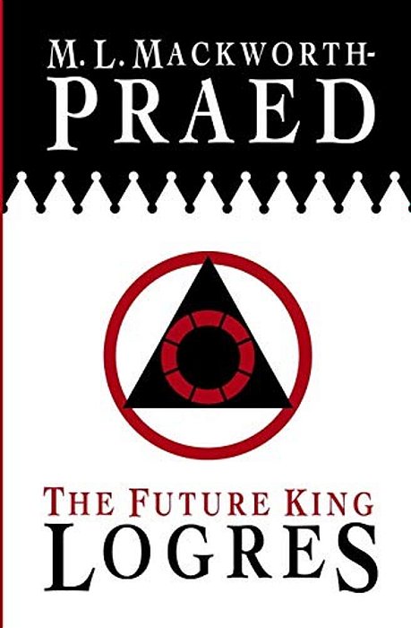 The Future King: Logres-..