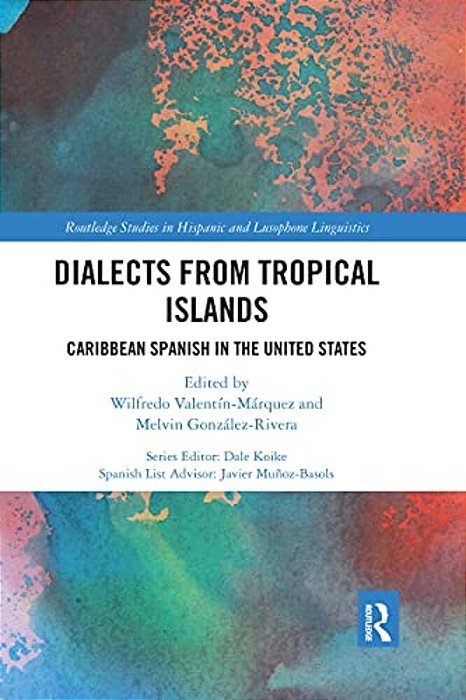 Dialects From Tropical Islands: Caribbean Spanish In The United States-..