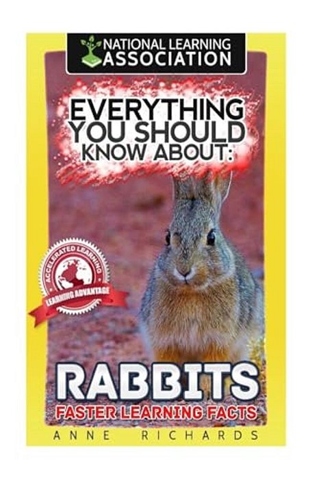 Everything You Should Know About: Rabbits Faster Learning Facts-..